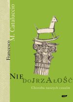 Niedojrzałość.